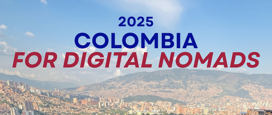 COLOMBIA FOR DIGITAL NOMADS (2025): Now Out!